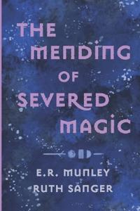 The Mending of Severed Magic