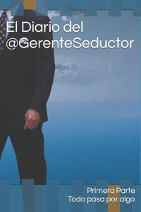El Diario del @GerenteSeductor