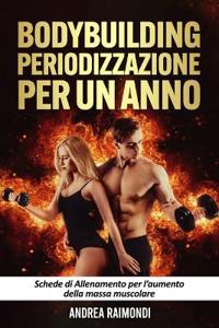 Bodybuilding. Periodizzazione per un anno
