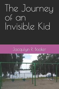 The Journey of an Invisible Kid