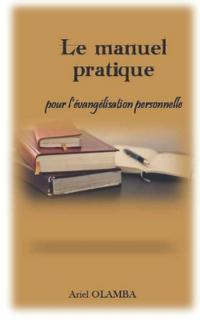 Le manuel pratique pour l'évangélisation personnelle