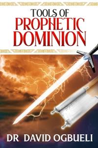 Tools of Prophetic Dominion