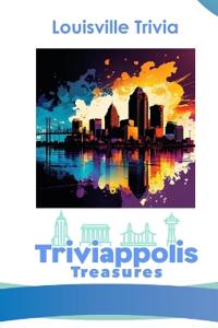 Triviappolis Treasures - Louisville