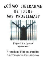 ¿Cómo Liberarme de Todos MIS Problemas?