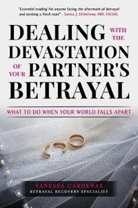 Dealing with the Devastation of Your Partners' Betrayal