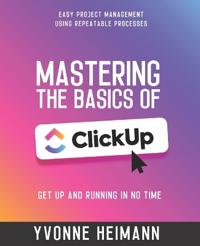 Mastering the Basics of ClickUp