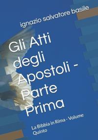 Gli Atti degli Apostoli - Parte Prima