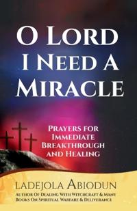 O Lord, I Need a Miracle
