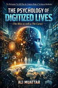 The Psychology of Digitized Lives (The Bliss as well as The Curse)
