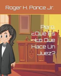 Pero, ¿Qué Es Lo Que Hace Un Juez?