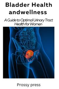 Bladder Health and Wellness