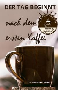 Der Tag beginnt nach dem ersten Kaffee