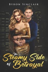 The Steamy Side of Betrayal
