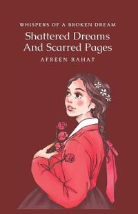 Shattered Dreams and Scarred Pages