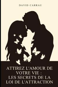 Attirez l'amour de votre vie