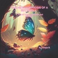 "The Metamorphosis of a Butterfly