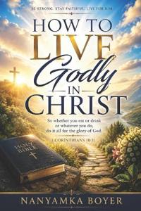 How To Live Godly In Christ