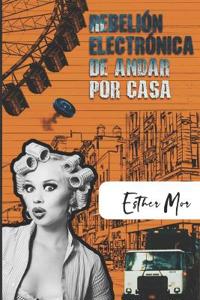 Rebelión electrónica de andar por casa