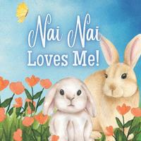 Nai Nai Loves Me!