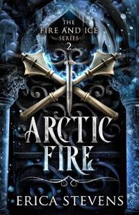 Arctic Fire (The Fire and Ice Series, Book 2)