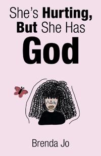She's Hurting, But She Has God