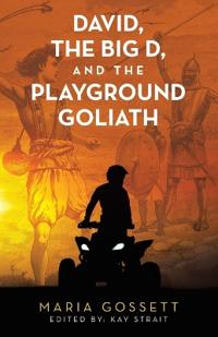 Bokomslag för "David, the Big D, and the Playground Goliath"
