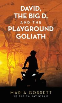 David, the Big D, and the Playground Goliath