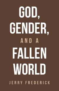 God, Gender, and a Fallen World