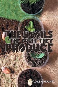 Bokomslag for "The 4 Soils & the Fruit They Produce"