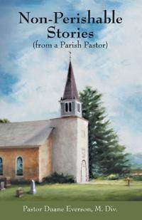 Non-Perishable Stories (from a Parish Pastor)