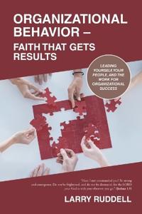 Organizational Behavior - Faith That Gets Results