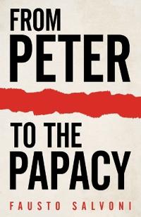 From Peter to the Papacy