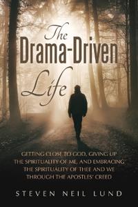 The Drama-Driven Life
