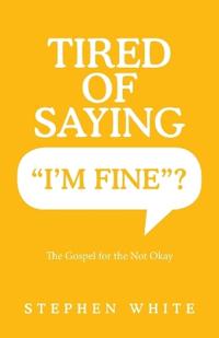 Tired of Saying "I'm Fine"?