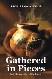Gathered in Pieces