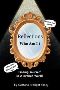 Reflections Who Am I ?