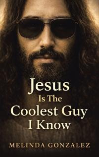 Bokomslag for "Jesus Is the Coolest Guy I Know"