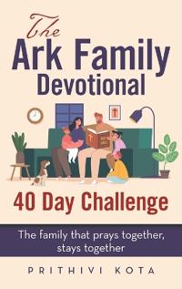 The Ark Family Devotional - 40 Day Challenge