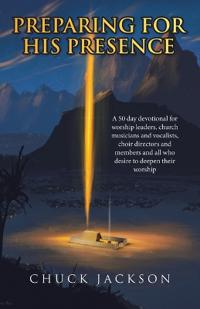 Preparing For His Presence