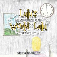 Lulu's Life Adventures in the World of Lulu