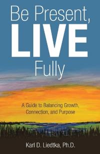 Bokomslag for "Be Present, LIVE Fully"
