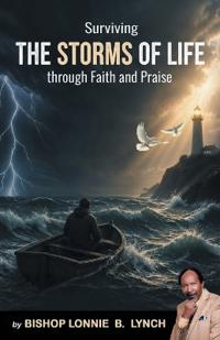 Surviving The Storms of Life Through Faith and Praise