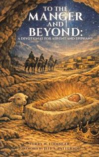 To the Manger and Beyond
