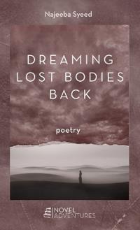 Dreaming Lost Bodies Back