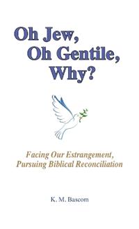Oh Jew, Oh Gentile, Why?