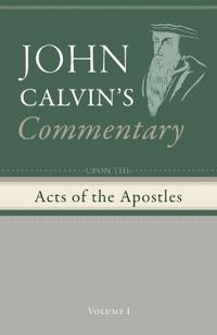 Bokomslag för "Commentary upon the Acts of the Apostles, Volume 1"