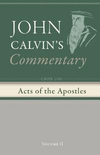 Bokomslag för "Commentary upon the Acts of the Apostles, Volume 2"