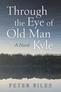 Bokomslag för "Through the Eye of Old Man Kyle"