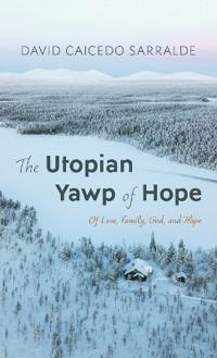 The Utopian Yawp of Hope