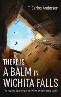 Bokomslag för "There Is a Balm in Wichita Falls"